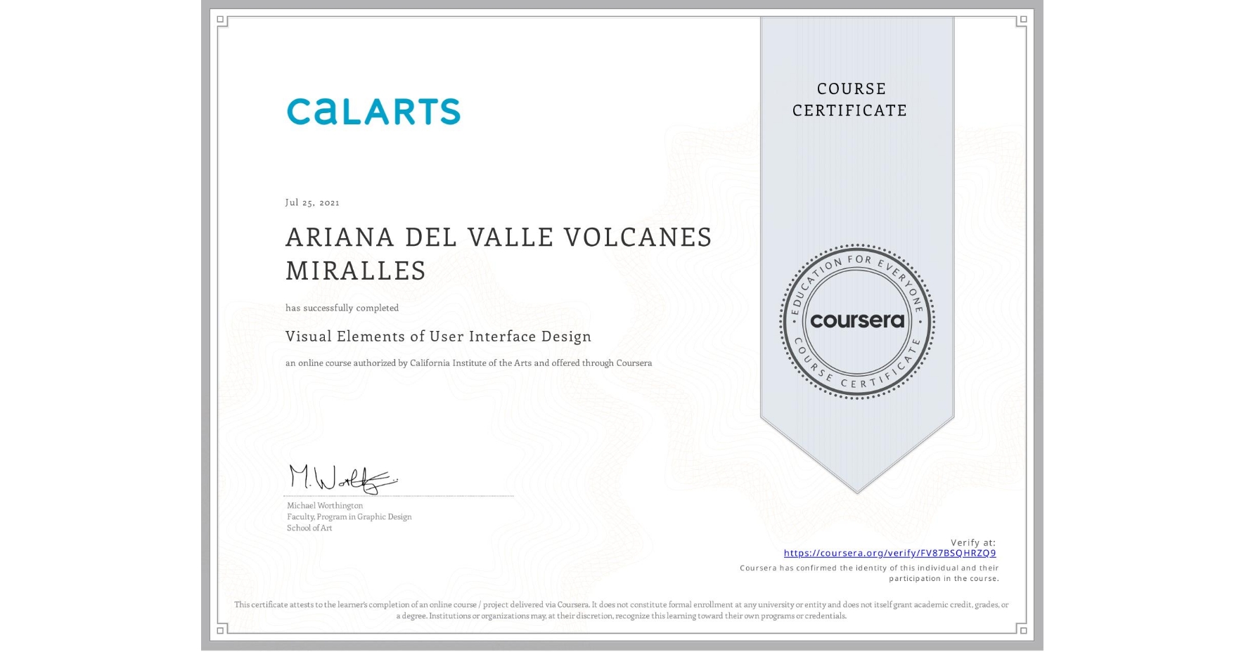 View certificate for ARIANA DEL VALLE VOLCANES MIRALLES, Visual Elements of User Interface Design, an online non-credit course authorized by California Institute of the Arts and offered through Coursera
