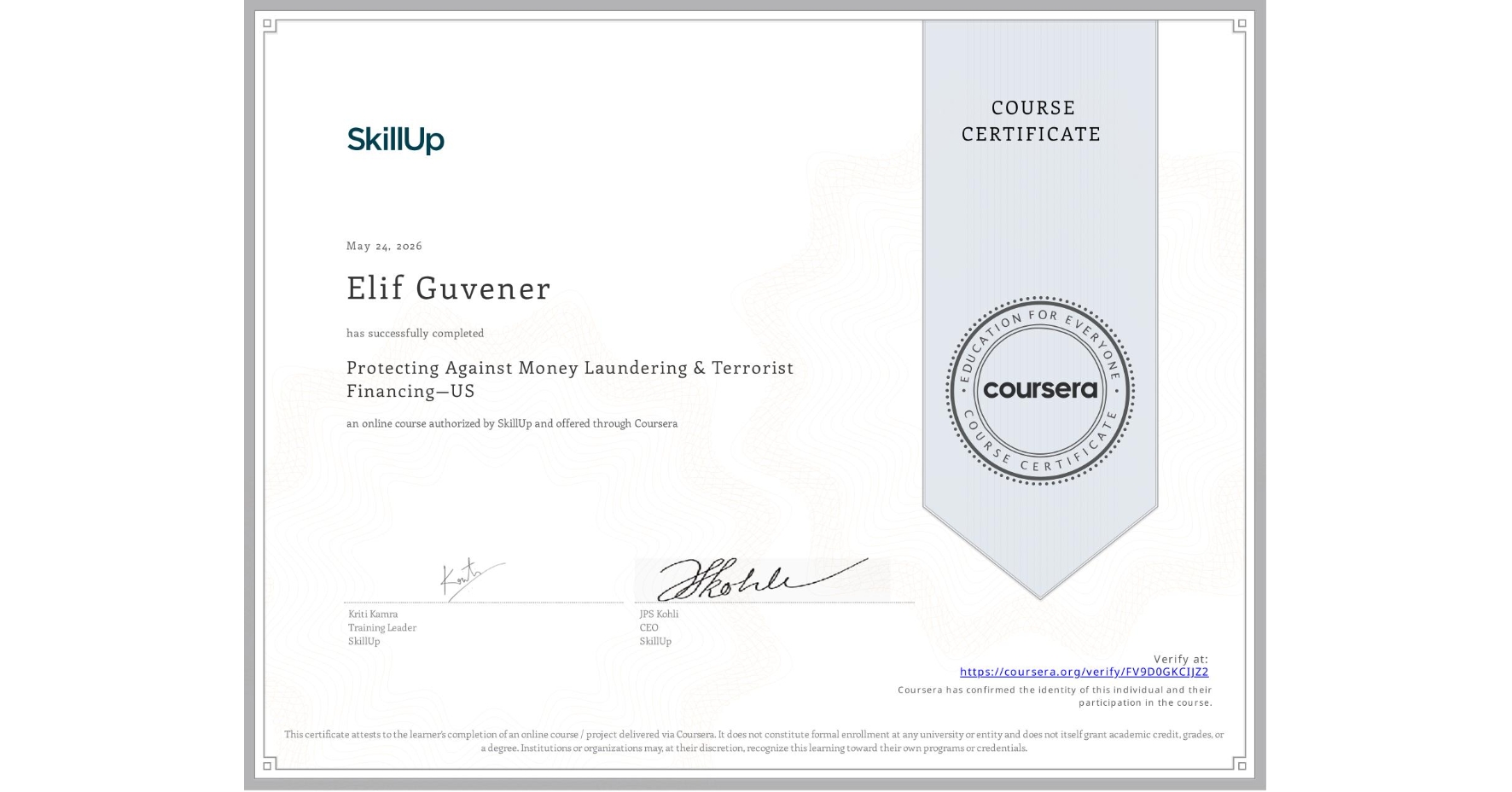 View certificate for Elif Guvener, Protecting Against Money Laundering & Terrorist Financing—US, an online non-credit course authorized by SkillUp and offered through Coursera
