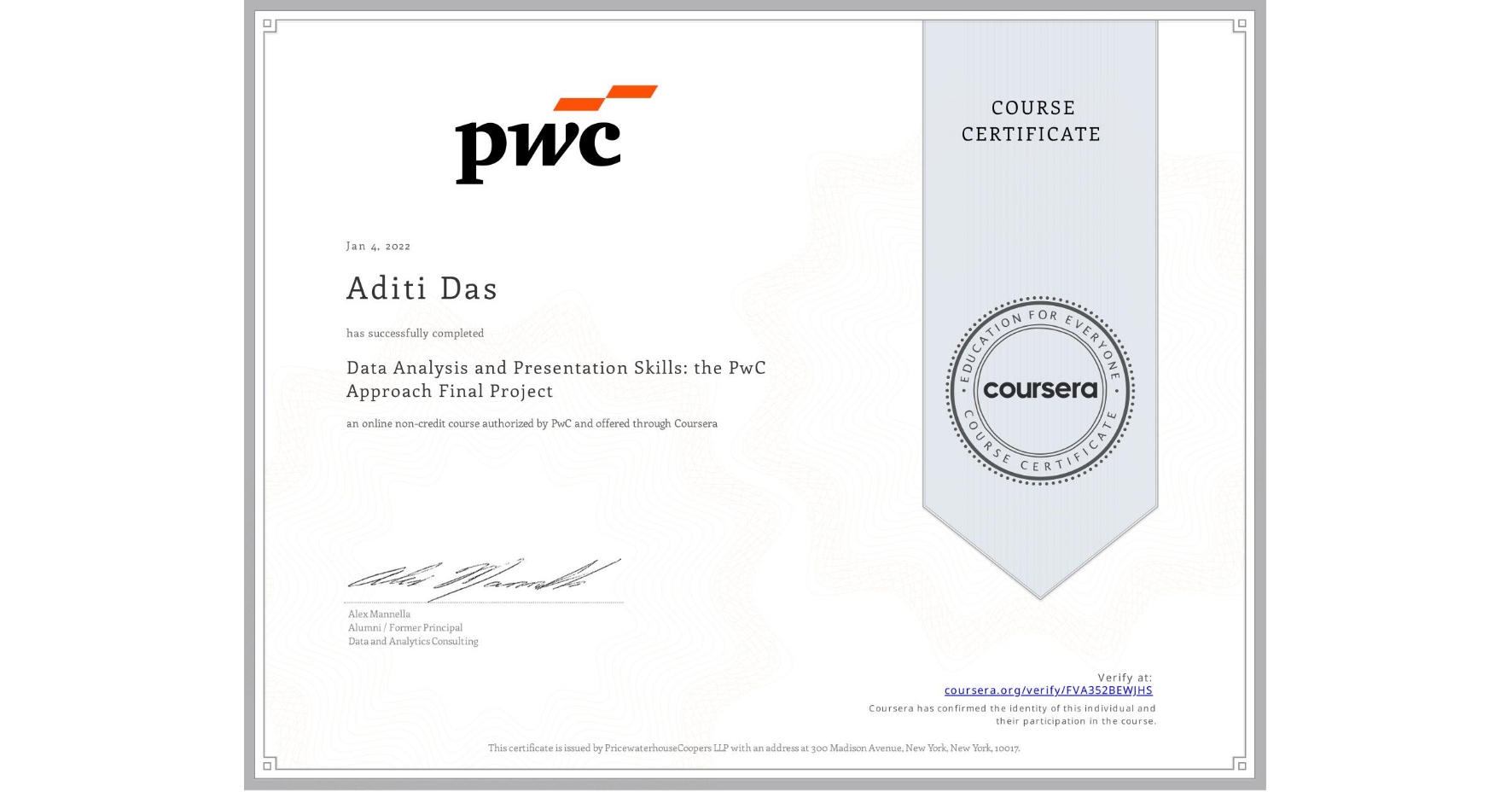 View certificate for Aditi Das, Data Analysis and Presentation Skills: the PwC Approach Final Project, an online non-credit course authorized by PwC and offered through Coursera