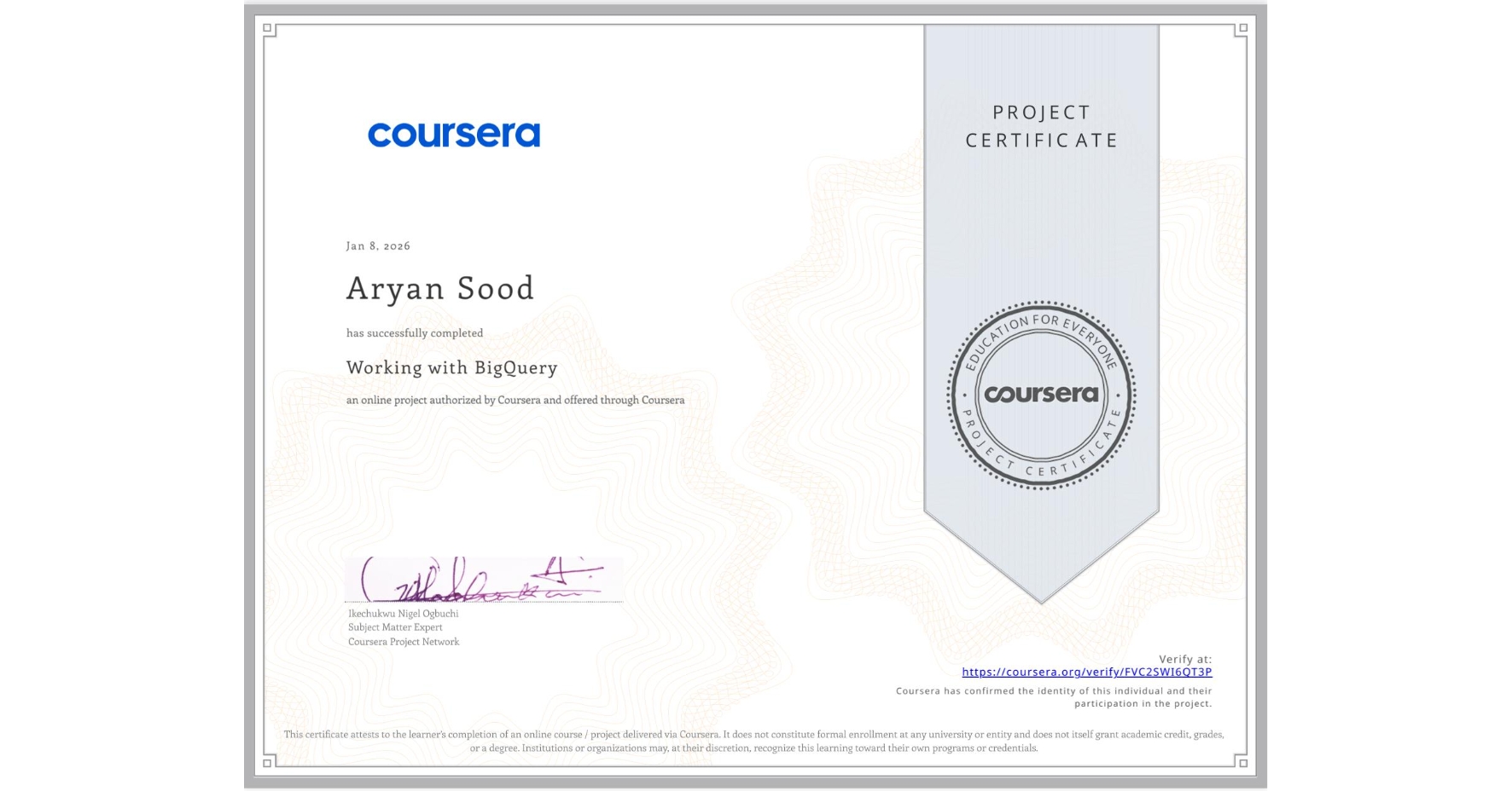 View certificate for Aryan Sood, Working with BigQuery, an online non-credit course authorized by Coursera and offered through Coursera