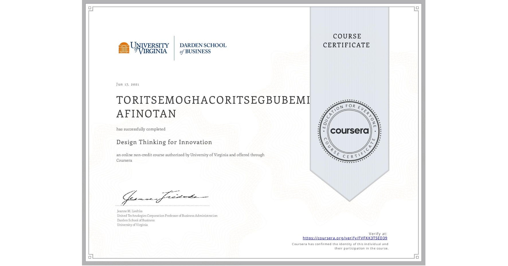 View certificate for TORITSEMOGHACORITSEGBUBEMI AFINOTAN, Design Thinking for Innovation, an online non-credit course authorized by University of Virginia and offered through Coursera