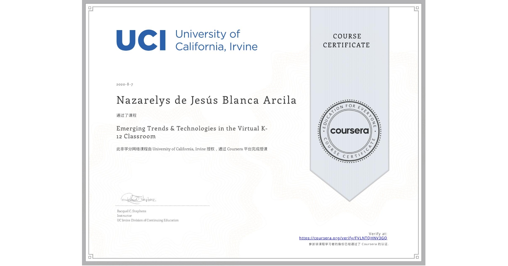 View certificate for Nazarelys de Jesús Blanca Arcila, Emerging Trends & Technologies in the Virtual K-12 Classroom, an online non-credit course authorized by University of California, Irvine and offered through Coursera