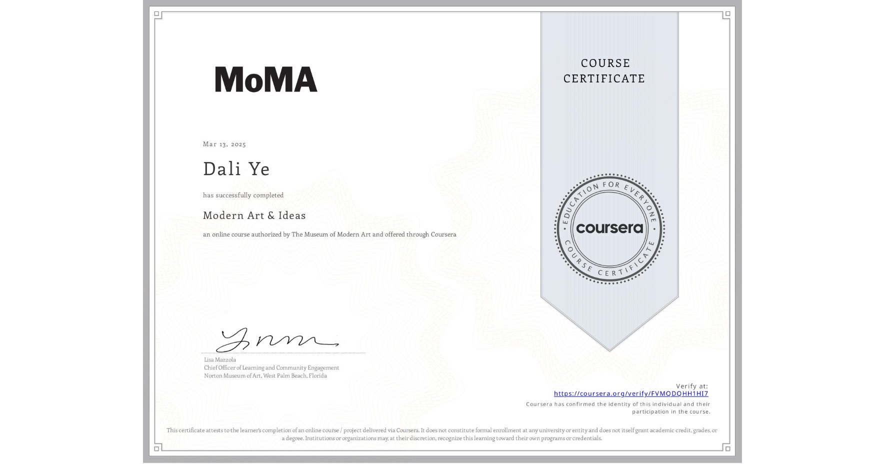 View certificate for Dali Ye, Modern Art & Ideas, an online non-credit course authorized by The Museum of Modern Art and offered through Coursera