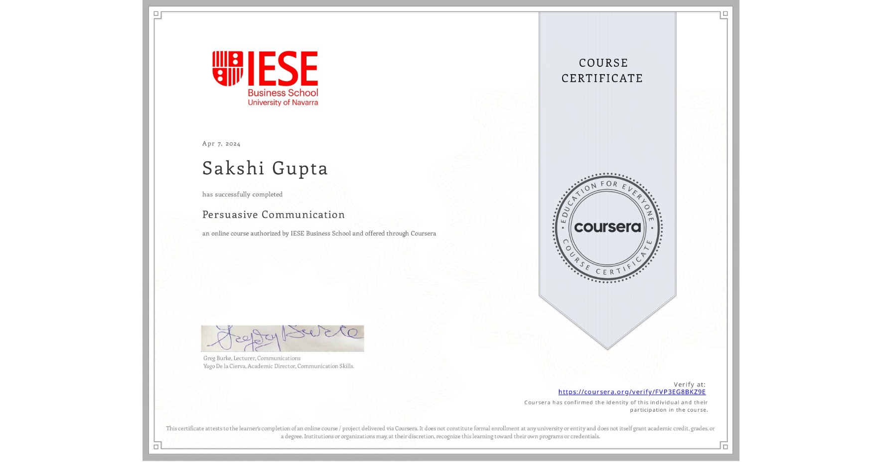 View certificate for Sakshi Gupta, Persuasive Communication, an online non-credit course authorized by IESE Business School and offered through Coursera