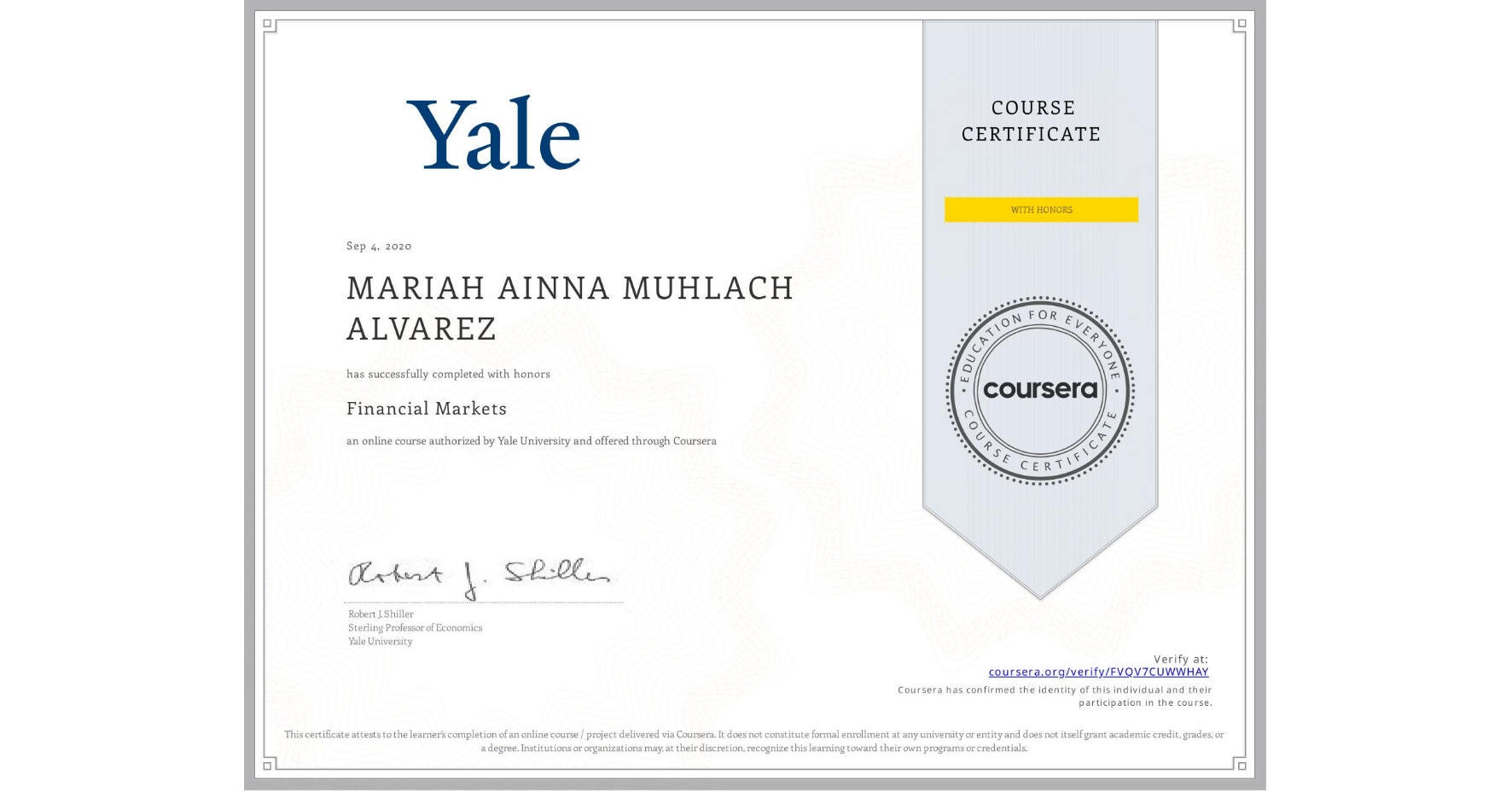 View certificate for MARIAH AINNA MUHLACH  ALVAREZ, Financial Markets, an online non-credit course authorized by Yale University and offered through Coursera