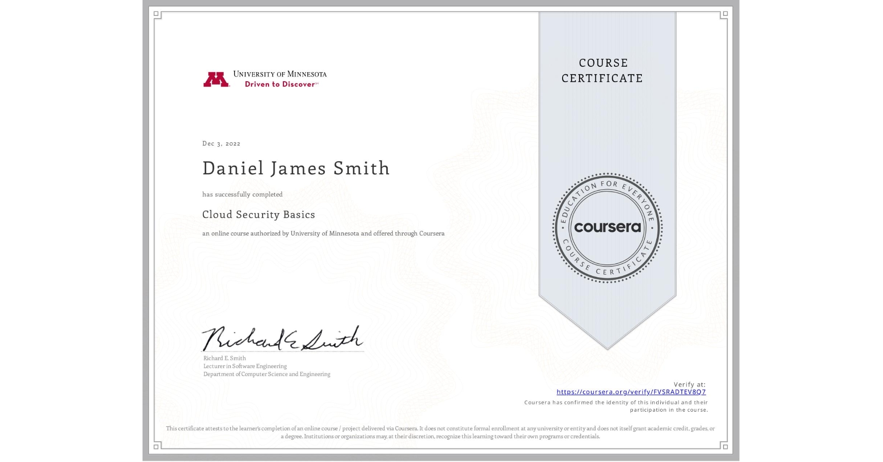 View certificate for Daniel James Smith, Cloud Security Basics, an online non-credit course authorized by University of Minnesota and offered through Coursera