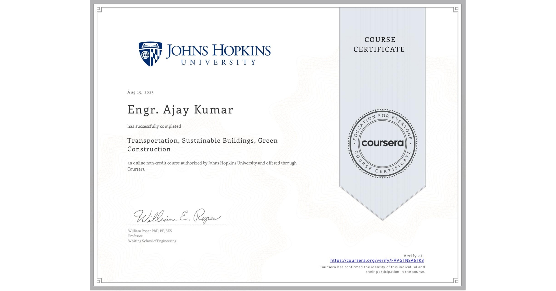 View certificate for Engr. Ajay  Kumar, Transportation, Sustainable Buildings, Green Construction, an online non-credit course authorized by Johns Hopkins University and offered through Coursera