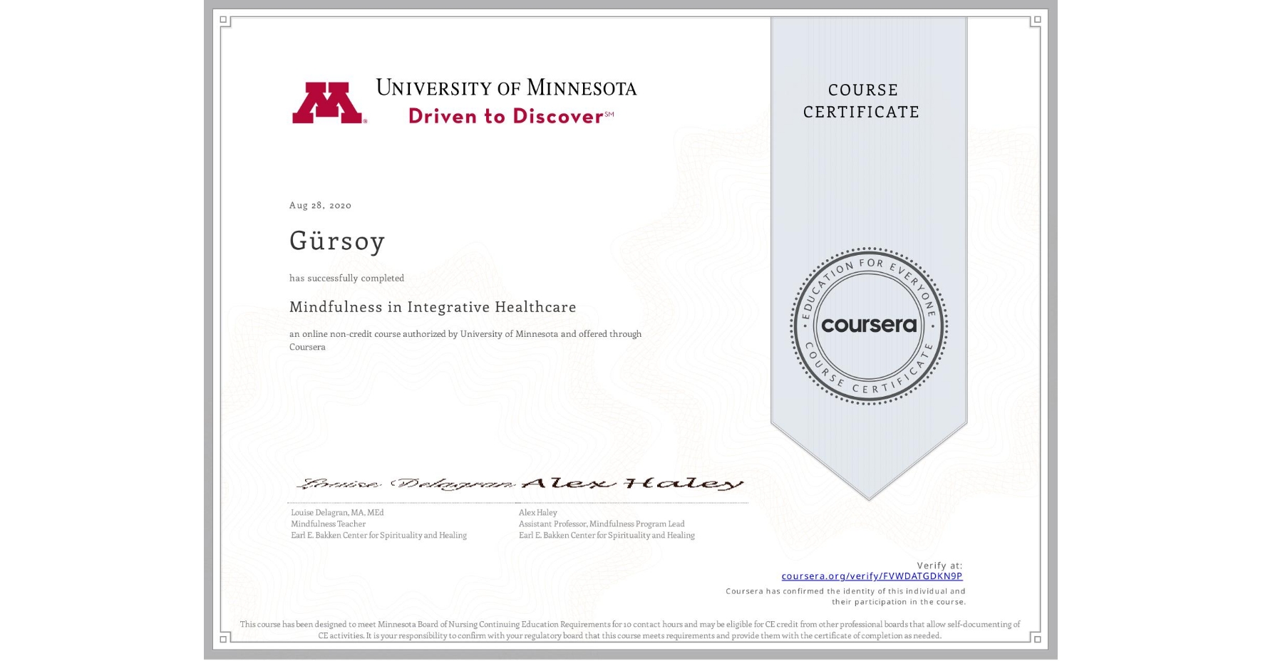 View certificate for Gürsoy , Mindfulness in Integrative Healthcare, an online non-credit course authorized by University of Minnesota and offered through Coursera