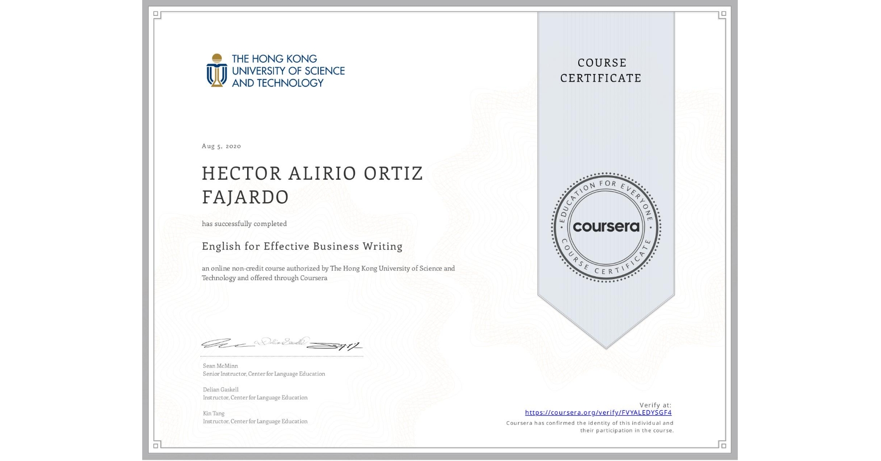 View certificate for HECTOR ALIRIO  ORTIZ FAJARDO, English for Effective  Business Writing, an online non-credit course authorized by The Hong Kong University of Science and Technology and offered through Coursera