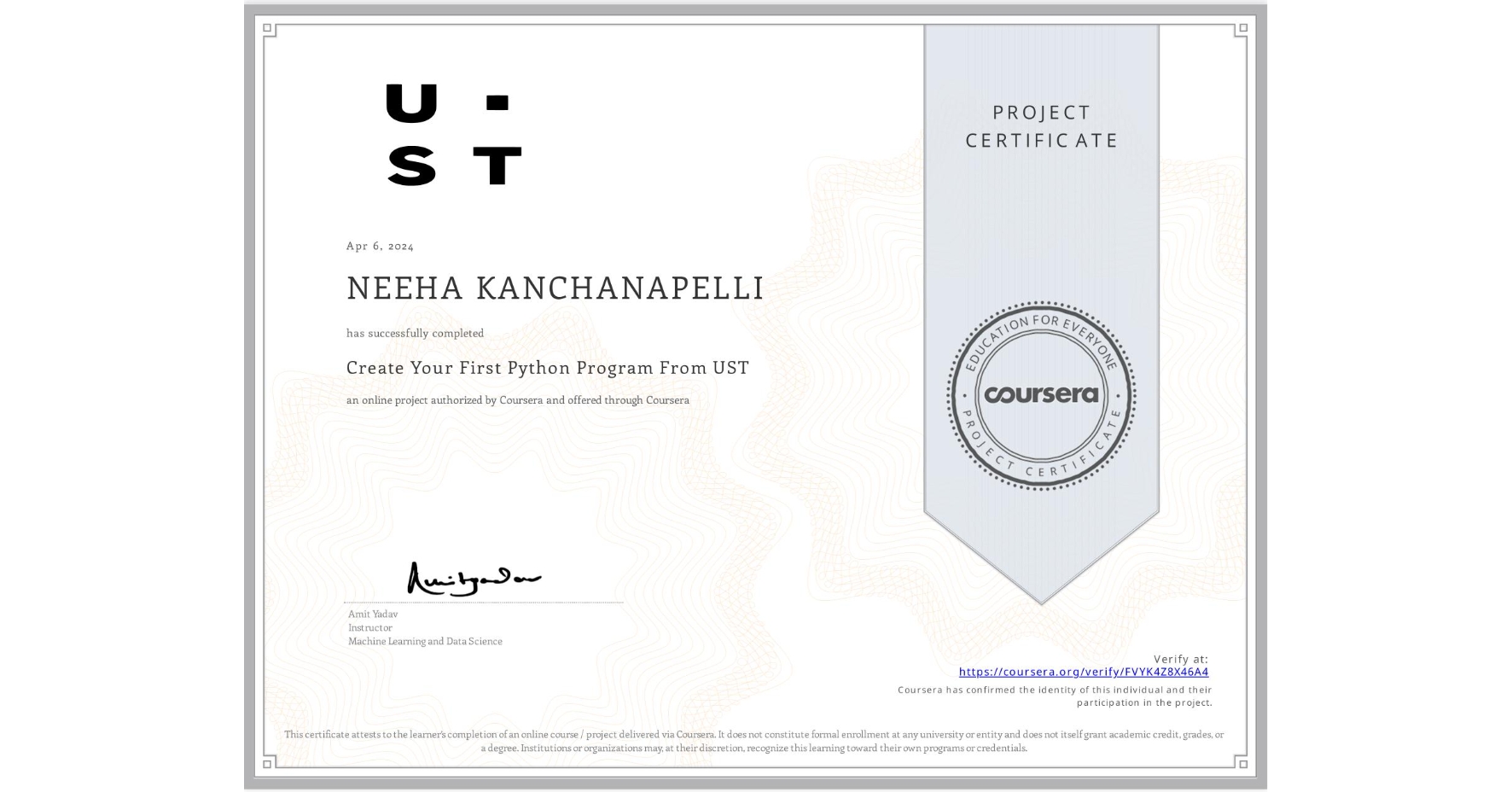 View certificate for NEEHA KANCHANAPELLI, Create Your First Python Program From UST, an online non-credit course authorized by Coursera and offered through Coursera