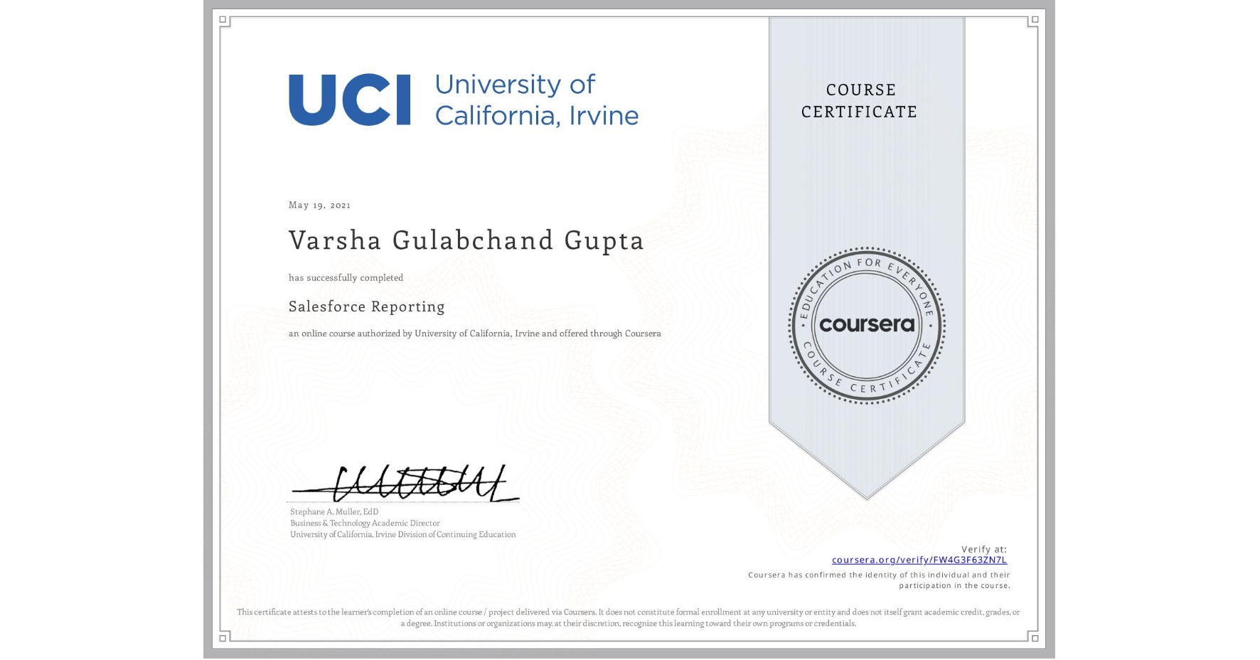 View certificate for Varsha Gulabchand Gupta, Salesforce Reporting, an online non-credit course authorized by University of California, Irvine and offered through Coursera