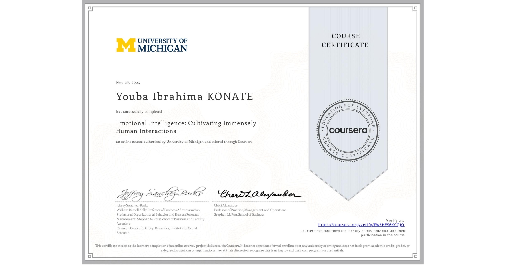 View certificate for Youba Ibrahima KONATE, Emotional Intelligence: Cultivating Immensely Human Interactions, an online non-credit course authorized by University of Michigan and offered through Coursera