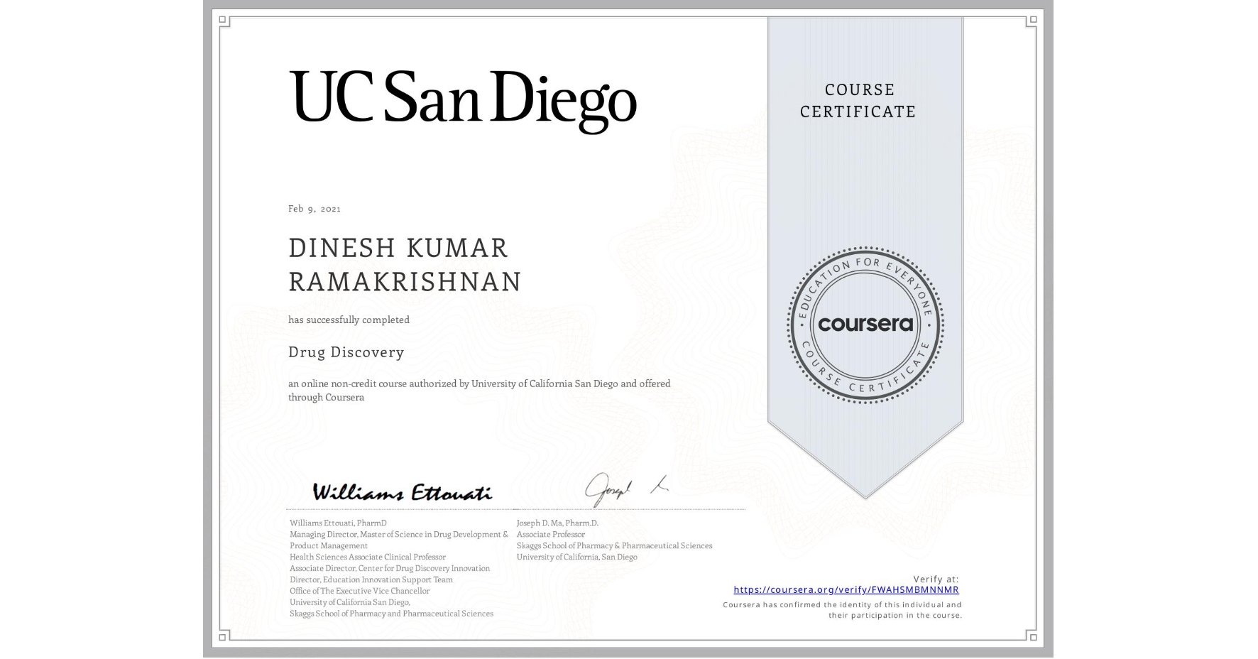 View certificate for DINESH KUMAR RAMAKRISHNAN, Drug Discovery , an online non-credit course authorized by University of California San Diego and offered through Coursera