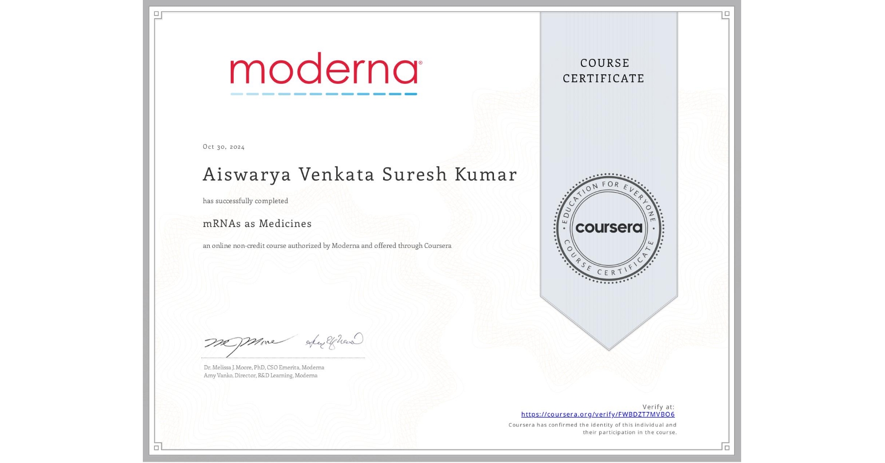 View certificate for Aiswarya Venkata Suresh Kumar, mRNAs as Medicines, an online non-credit course authorized by Moderna and offered through Coursera