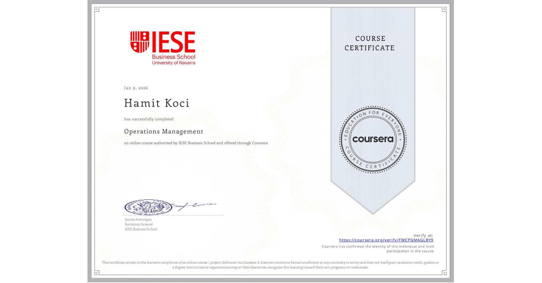 View certificate for Hamit Koci, Operations Management, an online non-credit course authorized by IESE Business School and offered through Coursera
