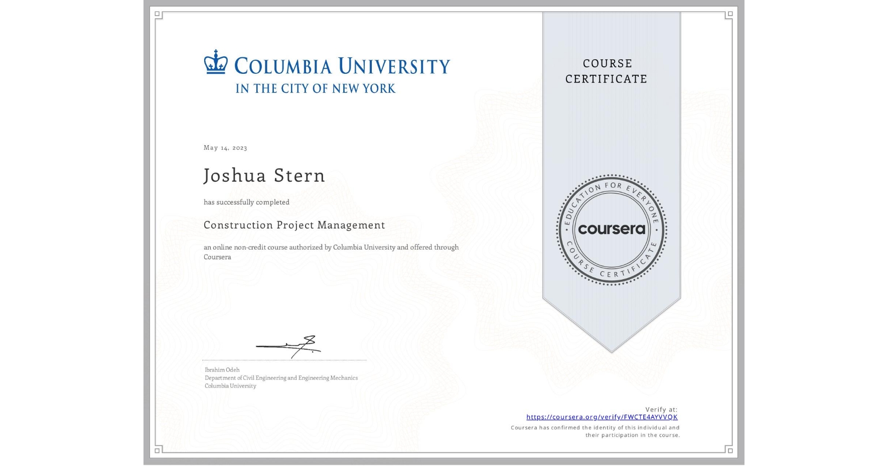 View certificate for Joshua Stern, Construction Project Management, an online non-credit course authorized by Columbia University and offered through Coursera