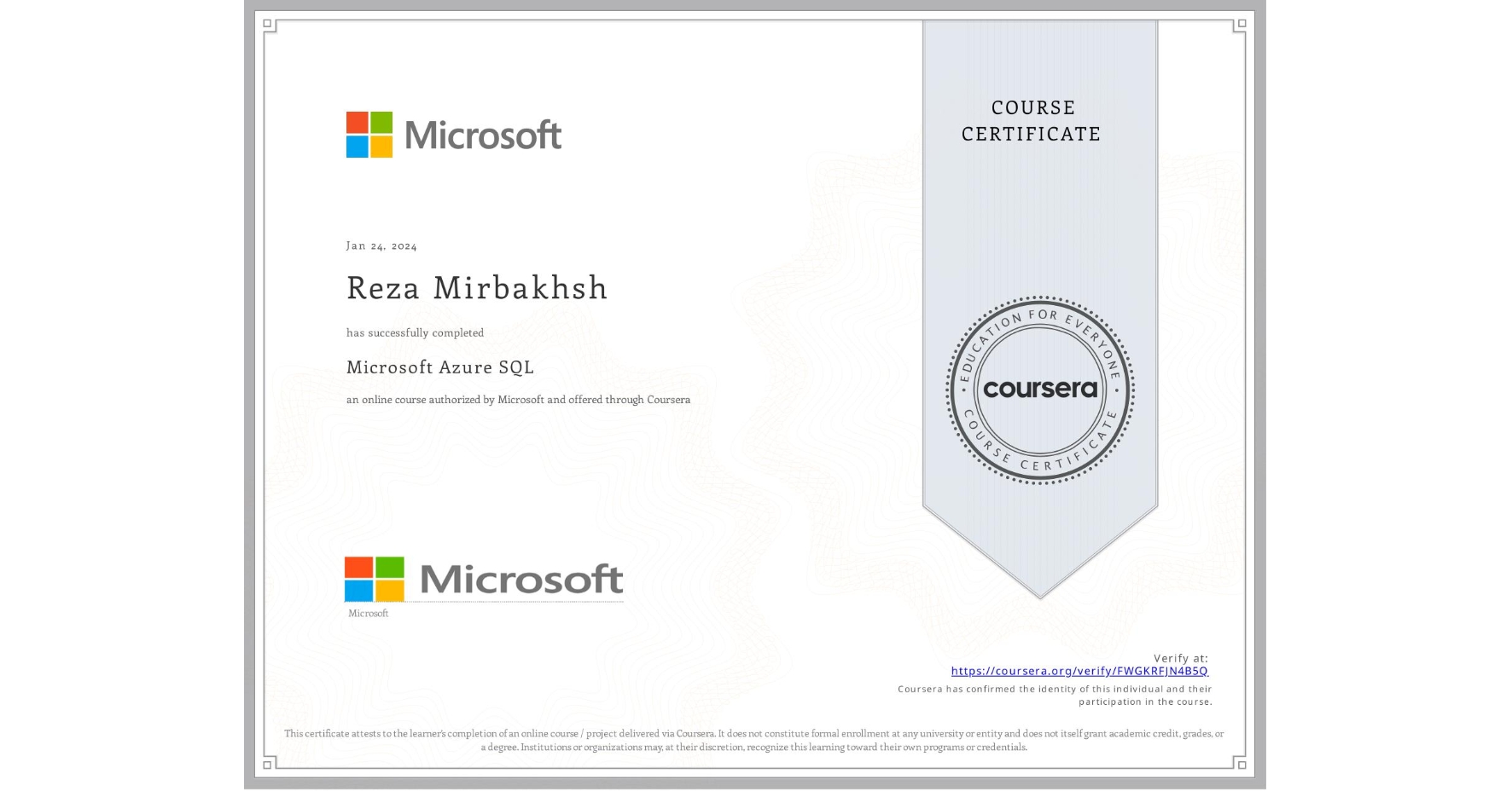 View certificate for Reza Mirbakhsh, Microsoft Azure SQL, an online non-credit course authorized by Microsoft and offered through Coursera
