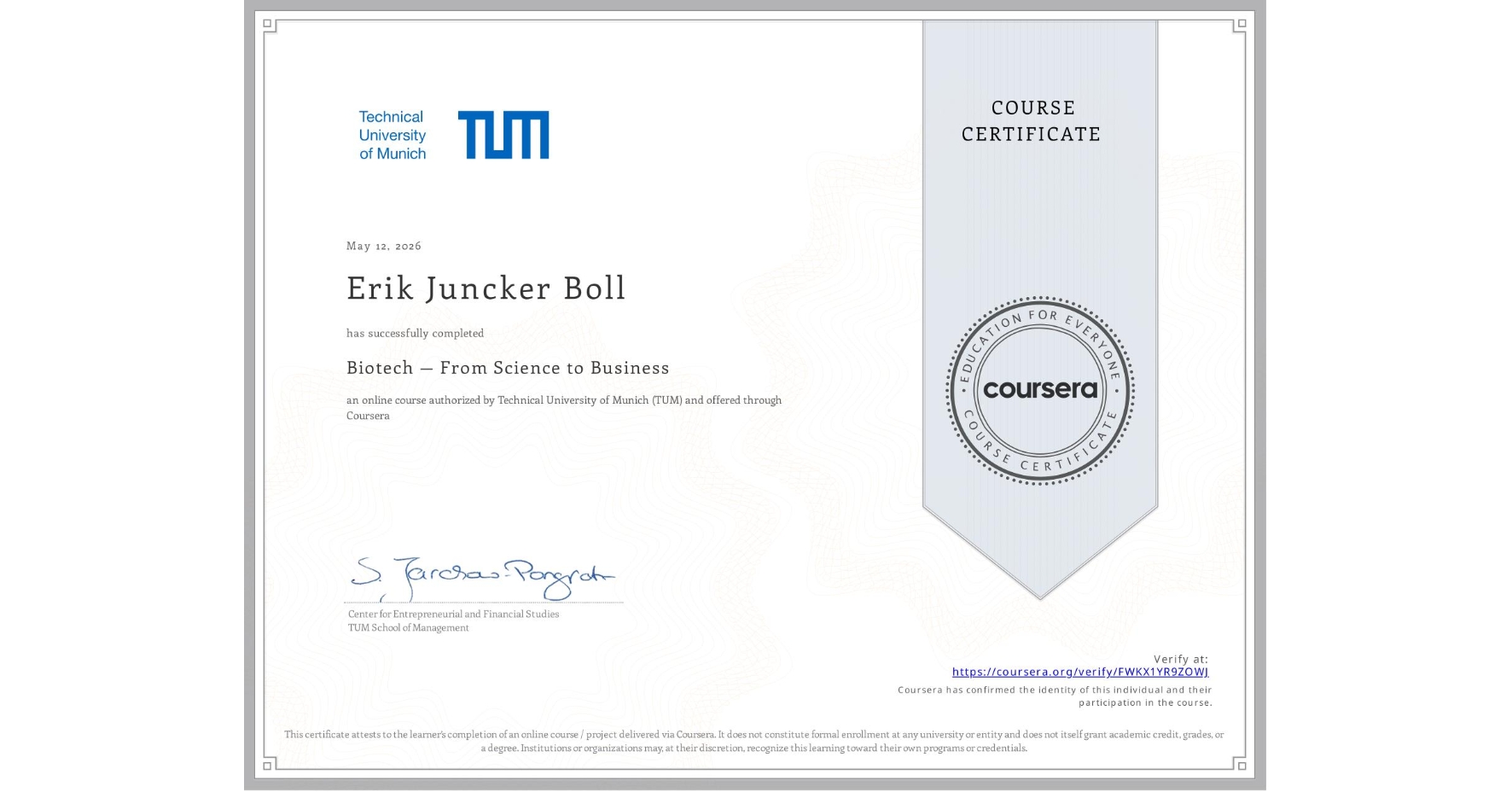 View certificate for Erik Juncker Boll, Biotech — From Science to Business, an online non-credit course authorized by Technical University of Munich (TUM) and offered through Coursera