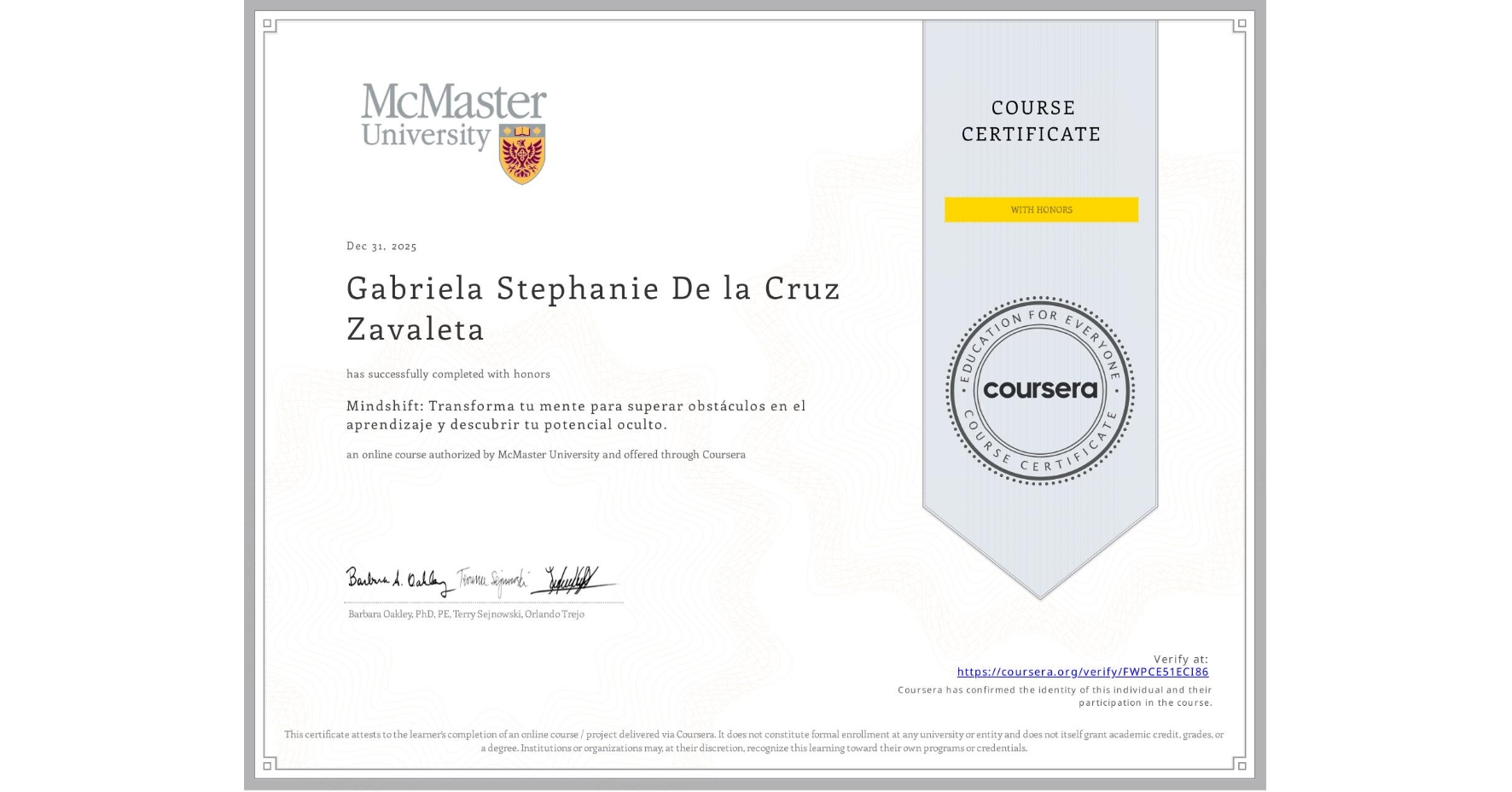 View certificate for Gabriela Stephanie De la Cruz Zavaleta, Mindshift: Transforma tu mente para superar obstáculos en el aprendizaje y descubrir tu potencial oculto., an online non-credit course authorized by McMaster University and offered through Coursera