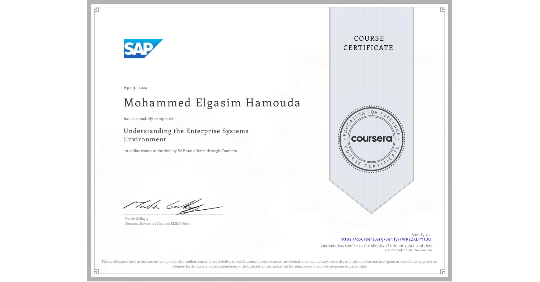 View certificate for Mohammed Elgasim Hamouda, Understanding the Enterprise Systems Environment, an online non-credit course authorized by SAP and offered through Coursera