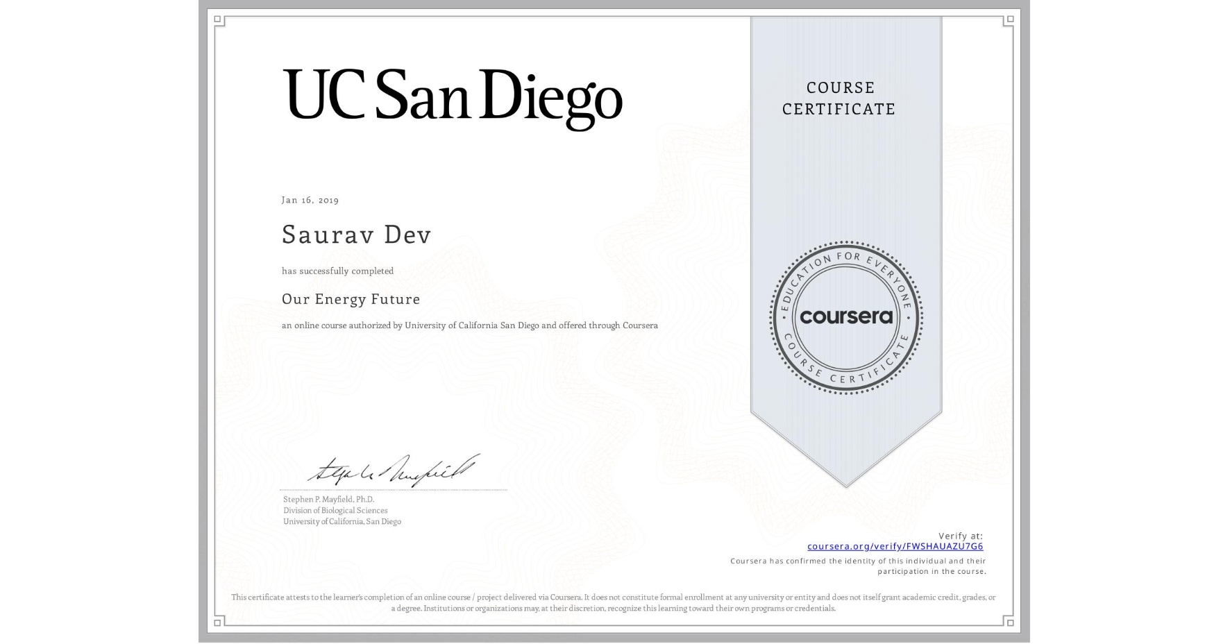 View certificate for Saurav Dev, Our Energy Future, an online non-credit course authorized by University of California San Diego and offered through Coursera