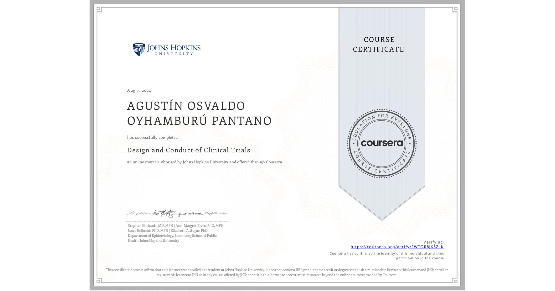 View certificate for AGUSTÍN OSVALDO  OYHAMBURÚ PANTANO, Design and Conduct of Clinical Trials, an online non-credit course authorized by Johns Hopkins University and offered through Coursera