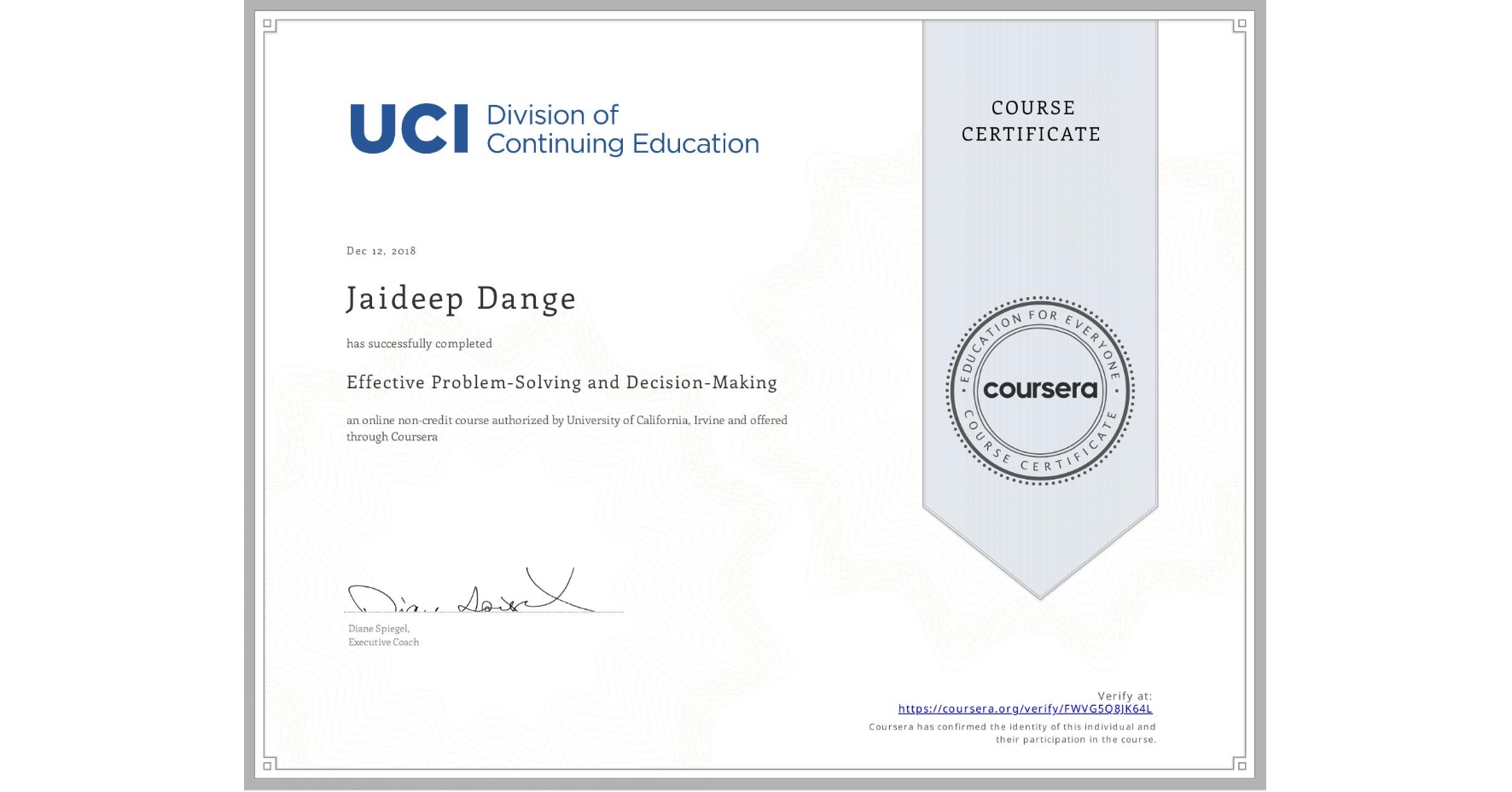 View certificate for Jaideep Dange, Effective Problem-Solving and Decision-Making, an online non-credit course authorized by University of California, Irvine and offered through Coursera