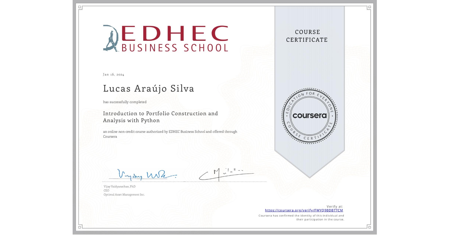 View certificate for Lucas Araújo Silva, Introduction to Portfolio Construction and Analysis with Python, an online non-credit course authorized by EDHEC Business School and offered through Coursera