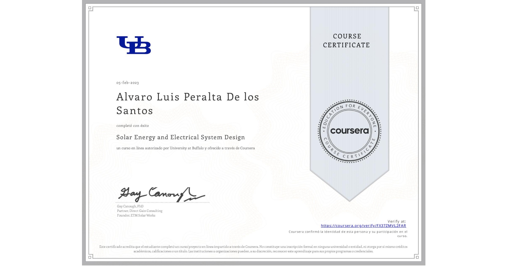 View certificate for Alvaro Luis Peralta De los Santos, Solar Energy and Electrical System Design, an online non-credit course authorized by University at Buffalo and offered through Coursera