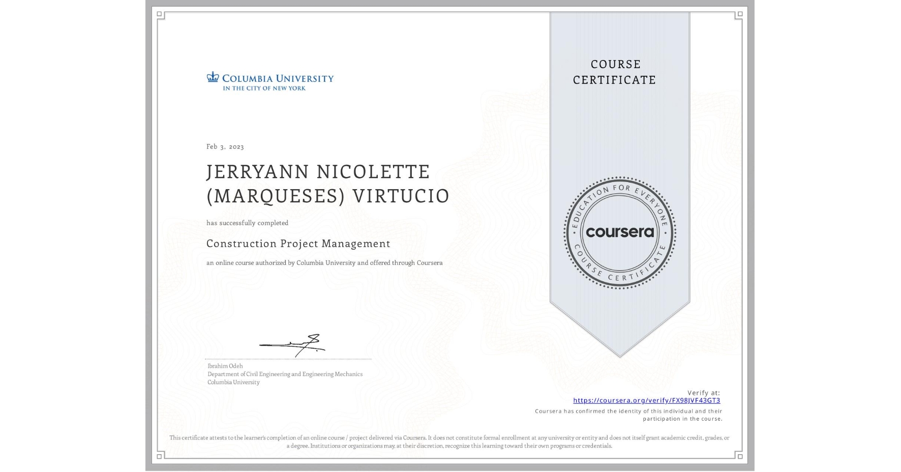 View certificate for JERRYANN NICOLETTE (MARQUESES) VIRTUCIO, Construction Project Management, an online non-credit course authorized by Columbia University and offered through Coursera