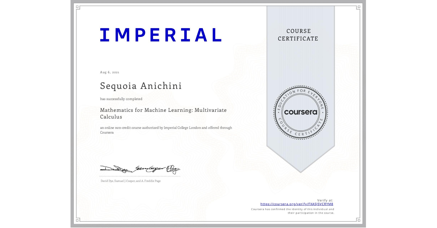 View certificate for Sequoia Anichini, Mathematics for Machine Learning: Multivariate Calculus, an online non-credit course authorized by Imperial College London and offered through Coursera
