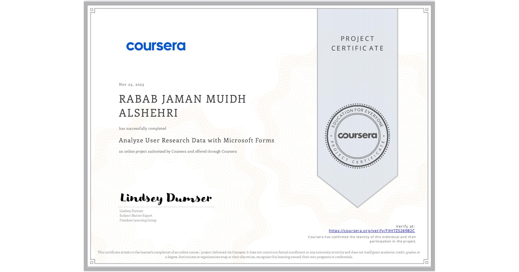 View certificate for RABAB JAMAN MUIDH ALSHEHRI, Analyze User Research Data with Microsoft Forms, an online non-credit course authorized by Coursera and offered through Coursera