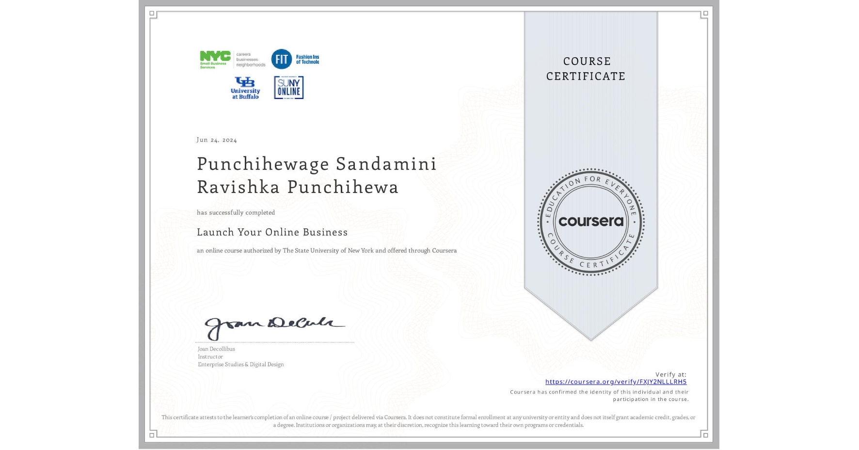 View certificate for Punchihewage Sandamini Ravishka Punchihewa, Launch Your Online Business, an online non-credit course authorized by The State University of New York and offered through Coursera