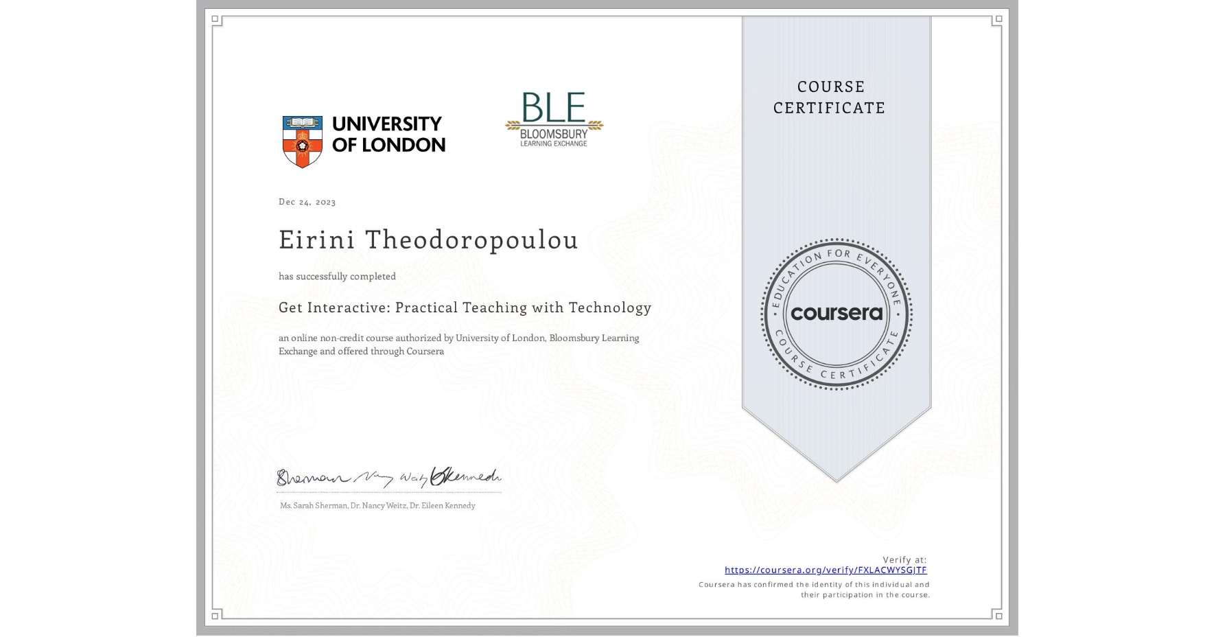 View certificate for Eirini Theodoropoulou, Get Interactive: Practical Teaching with Technology, an online non-credit course authorized by University of London & Bloomsbury Learning Exchange and offered through Coursera