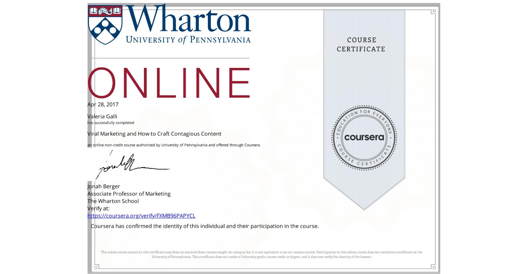 View certificate for Valeria Galli, Viral Marketing and How to Craft Contagious Content, an online non-credit course authorized by University of Pennsylvania and offered through Coursera