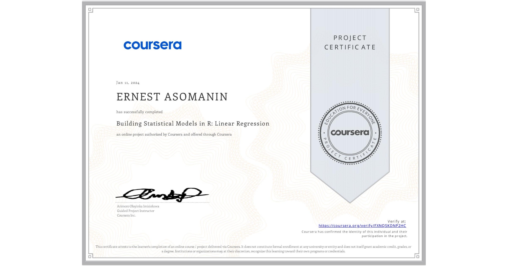 View certificate for ERNEST ASOMANIN, Building Statistical Models in R: Linear Regression, an online non-credit course authorized by Coursera and offered through Coursera