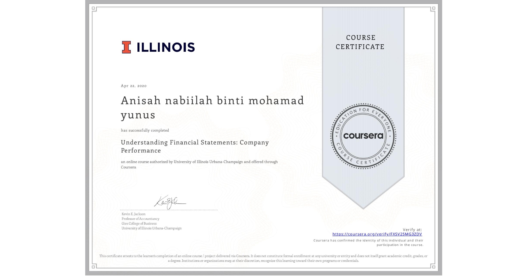 View certificate for Anisah nabiilah binti mohamad yunus , Understanding Financial Statements: Company Performance, an online non-credit course authorized by University of Illinois Urbana-Champaign and offered through Coursera