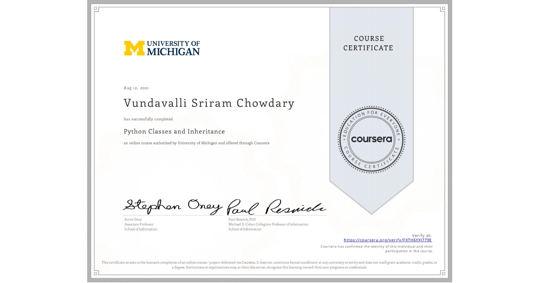 View certificate for Vundavalli Sriram Chowdary, Python Classes and Inheritance, an online non-credit course authorized by University of Michigan and offered through Coursera