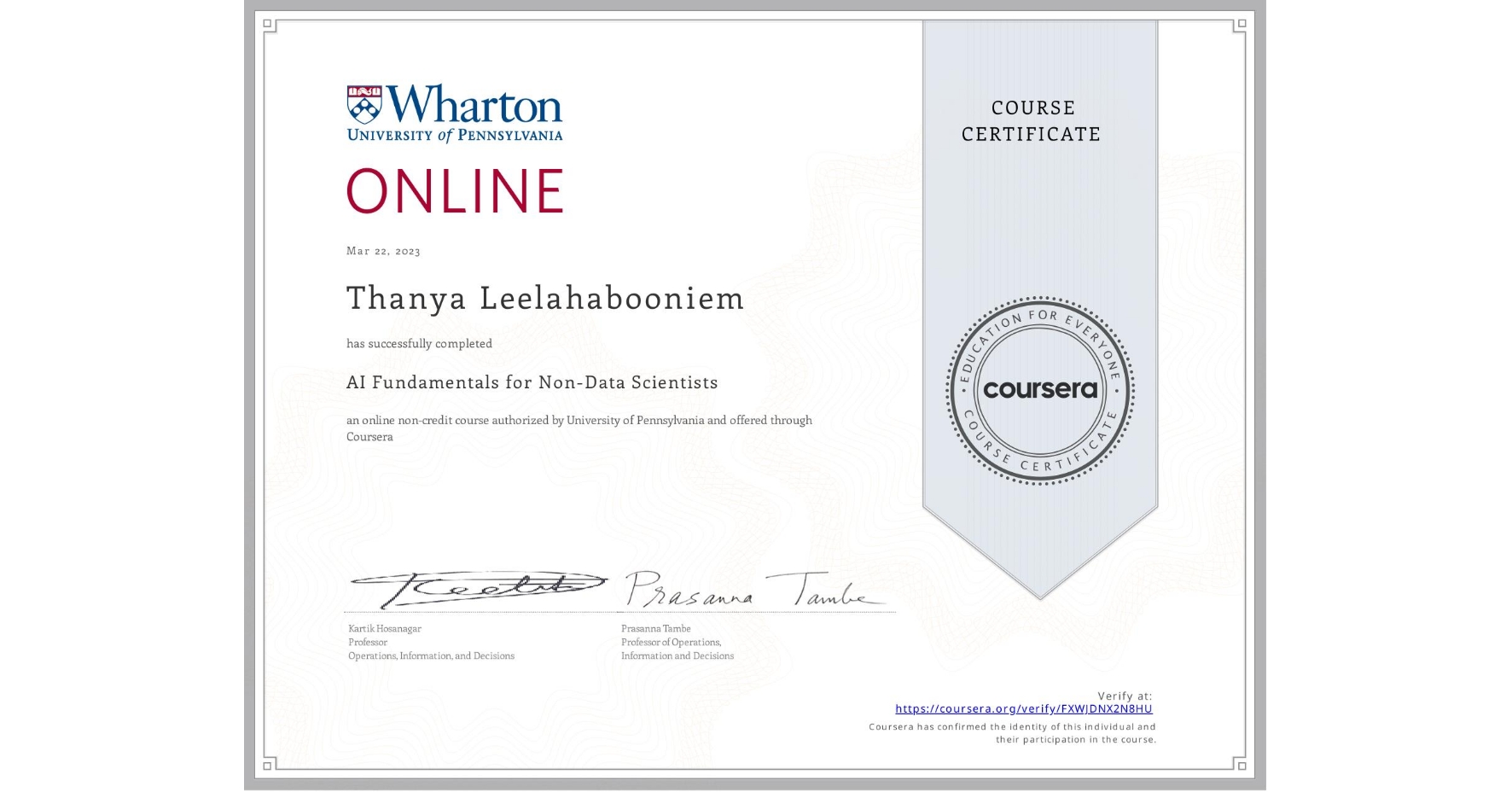 View certificate for Thanya Leelahabooniem, AI Fundamentals for Non-Data Scientists, an online non-credit course authorized by University of Pennsylvania and offered through Coursera