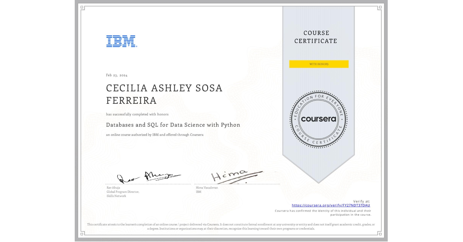 View certificate for CECILIA ASHLEY SOSA FERREIRA, Databases and SQL for Data Science with Python, an online non-credit course authorized by IBM and offered through Coursera