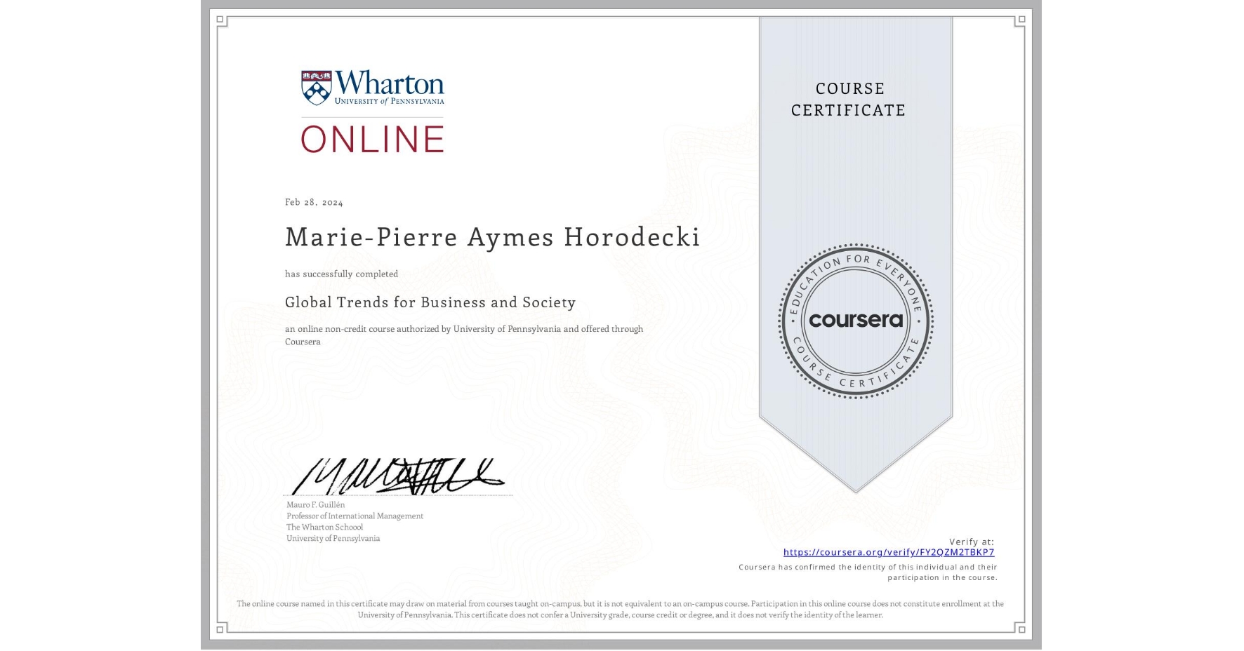 View certificate for Marie-Pierre Aymes Horodecki, Global Trends for Business and Society, an online non-credit course authorized by University of Pennsylvania and offered through Coursera