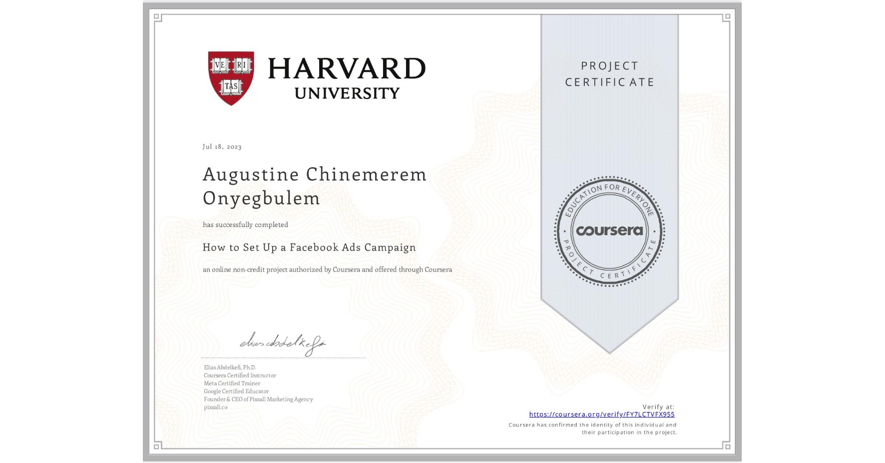 View certificate for Augustine Chinemerem Onyegbulem, How to Set Up a Facebook Ads Campaign, an online non-credit course authorized by Coursera and offered through Coursera