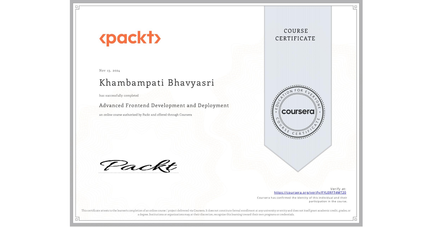 View certificate for Khambampati Bhavyasri, Advanced Frontend Development and Deployment, an online non-credit course authorized by Packt and offered through Coursera