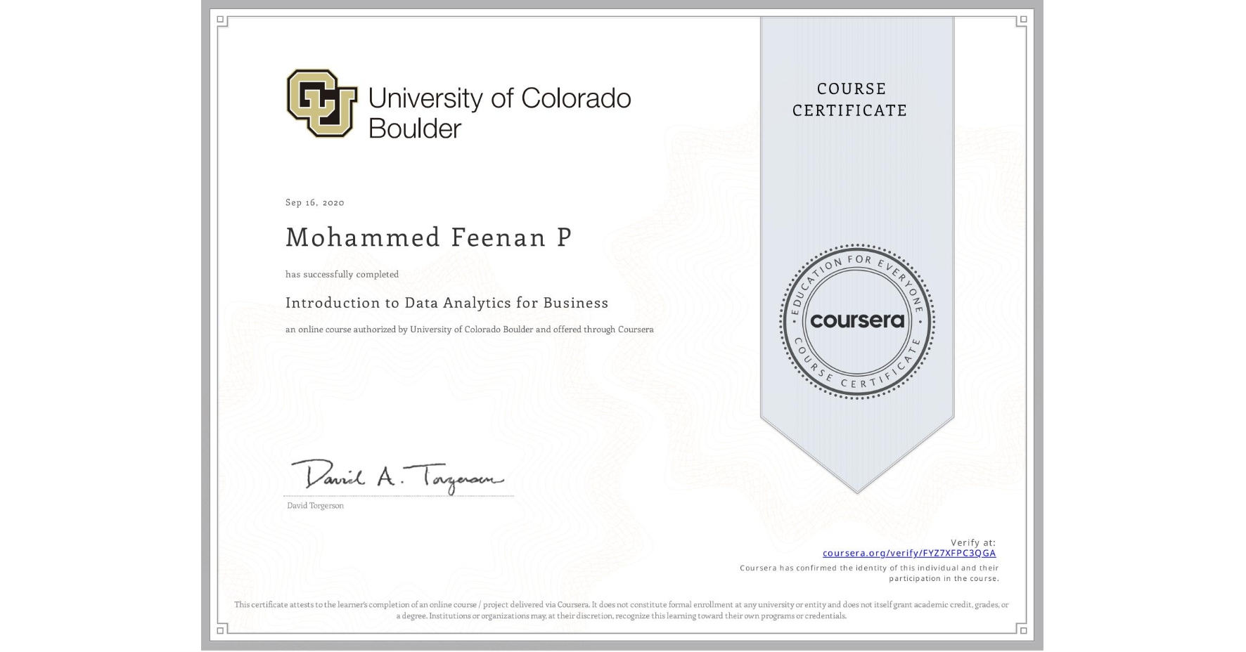 View certificate for Mohammed Feenan  P, Introduction to Data Analytics for Business, an online non-credit course authorized by University of Colorado Boulder and offered through Coursera