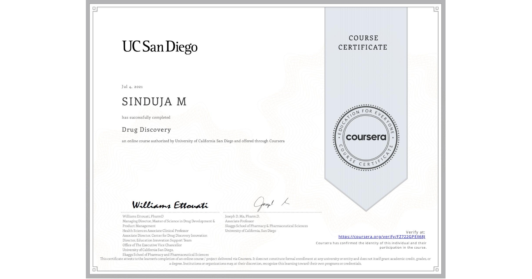 View certificate for SINDUJA M, Drug Discovery , an online non-credit course authorized by University of California San Diego and offered through Coursera
