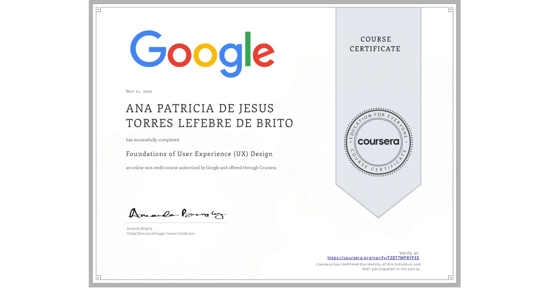 View certificate for ANA PATRICIA DE JESUS  TORRES LEFEBRE DE BRITO, Foundations of User Experience (UX) Design, an online non-credit course authorized by Google and offered through Coursera