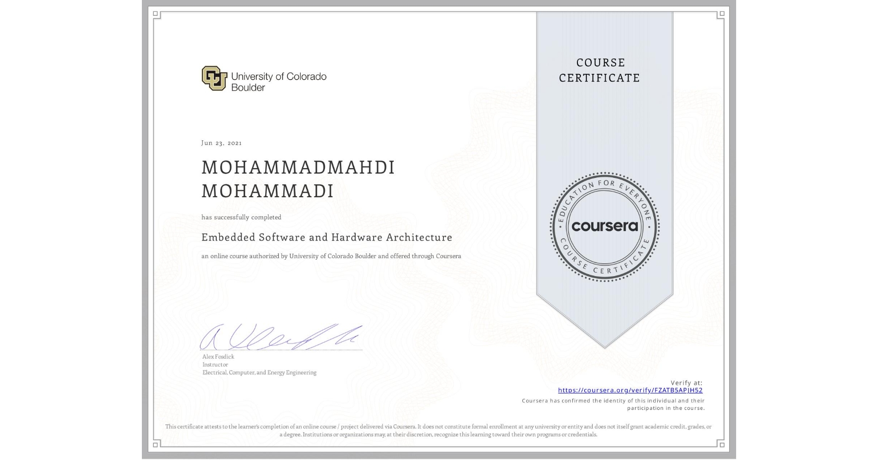 View certificate for MOHAMMADMAHDI MOHAMMADI, Embedded Software and Hardware Architecture, an online non-credit course authorized by University of Colorado Boulder and offered through Coursera