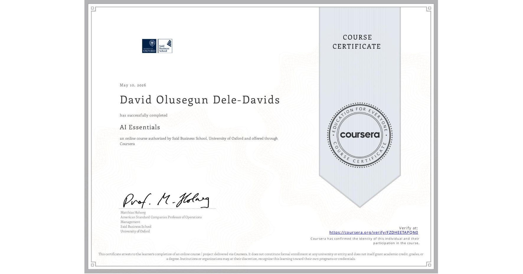 View certificate for David Olusegun Dele-Davids, AI Essentials , an online non-credit course authorized by Saïd Business School, University of Oxford and offered through Coursera