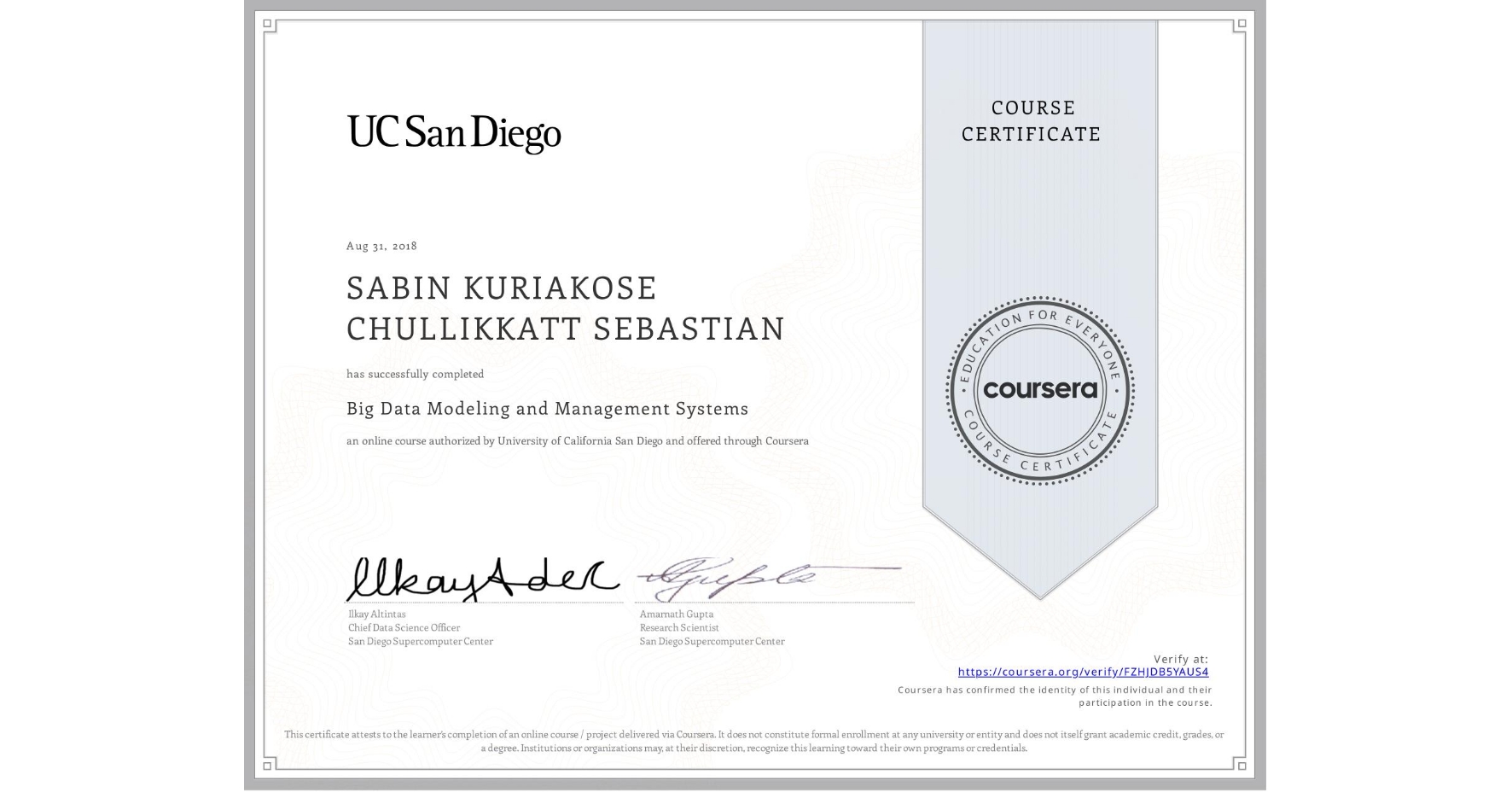 View certificate for SABIN KURIAKOSE CHULLIKKATT SEBASTIAN, Big Data Modeling and Management Systems, an online non-credit course authorized by University of California San Diego and offered through Coursera