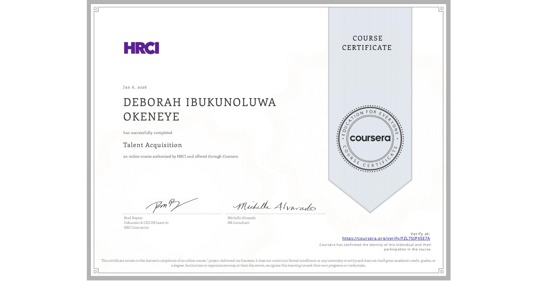 View certificate for DEBORAH IBUKUNOLUWA OKENEYE, Talent Acquisition, an online non-credit course authorized by HRCI and offered through Coursera